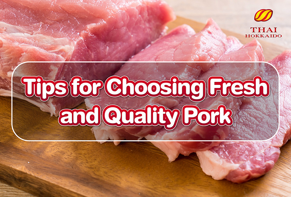 Tips for Choosing Fresh and Quality Pork – Thai Hokkaido